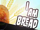 I Am Bread - wallpaper #2