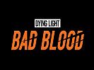 Dying Light: Bad Blood - wallpaper #2