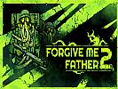 Forgive Me Father 2 - wallpaper